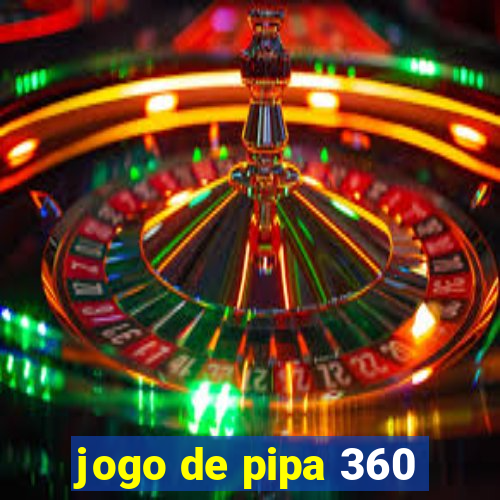 jogo de pipa 360